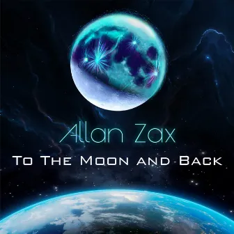 To The Moon And Back by Allan Zax