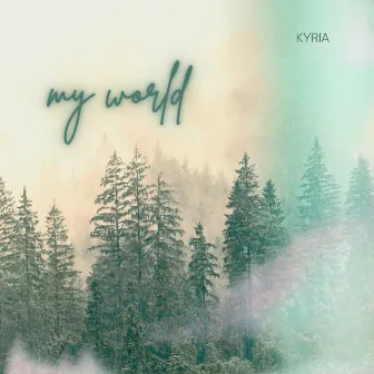 My World by Kyria