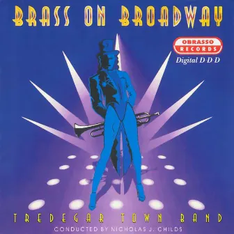 Brass On Broadway by Tredegar Town Band & Nicholas J. Childs