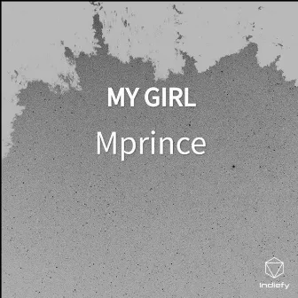 MY GIRL by Mprince