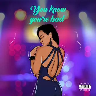 You Know You're Bad by Don Richie