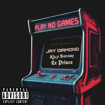 Play No Games by JAY DIAMOND