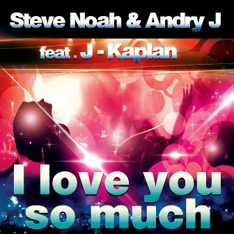 I Love You so Much by Steve Noah