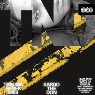 T.N.D. (Trauma Never Dies) by Kardo The Don