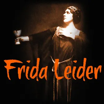 Frida Leider by Frida Leider