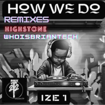 How We Do Remixes by Isaac Ize Santiago