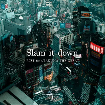 Slam it down (feat. TAKUMA THE GREAT) by BCST