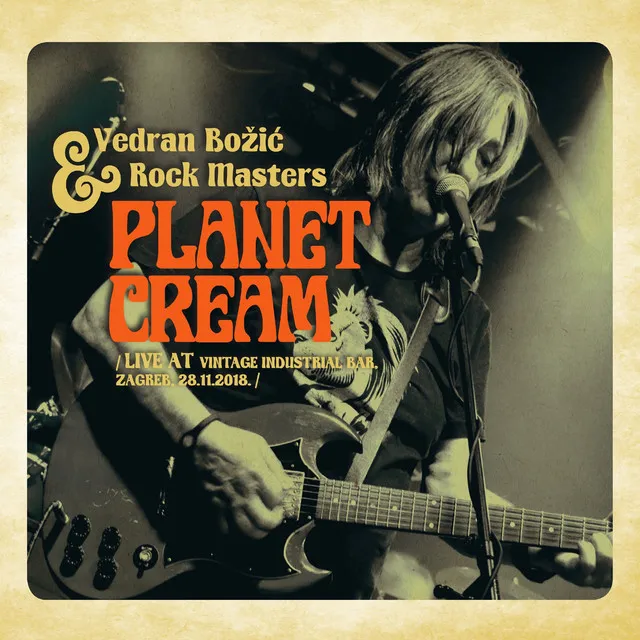 Planet Cream (Live At Vintage Industrial Bar, Zagreb)