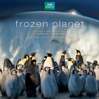 Frozen Planet (Soundtrack from the TV Series) by George Fenton