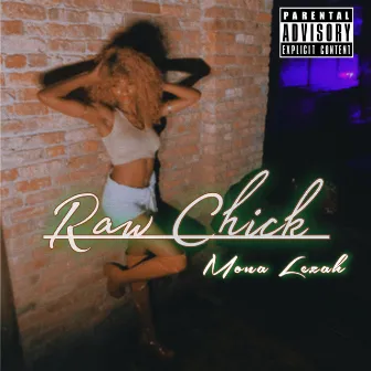 Raw Chick by Mona Lezah