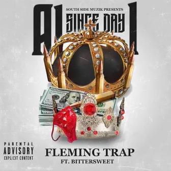 A1 Since Day 1 by Fleming Trap