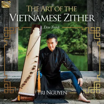 The Art of the Vietnamese Zither by Tri Nguyen