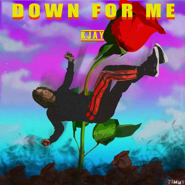 Down for Me