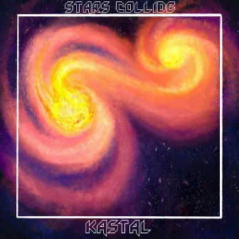 Stars Collide by Kastal