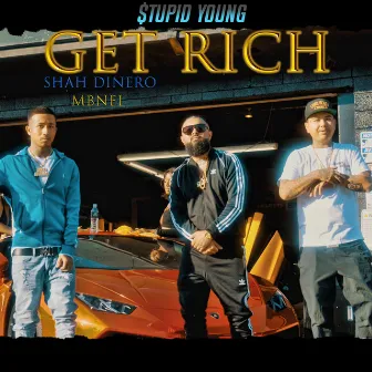 Get Rich (feat. $tupid Young & MBNel) by Shah Dinero