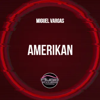 Amerikan by Miguel Vargas