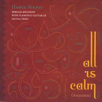 All Is Calm (Asoudeh) by Hamed Nikpay