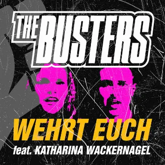 WEHRT EUCH by The Busters