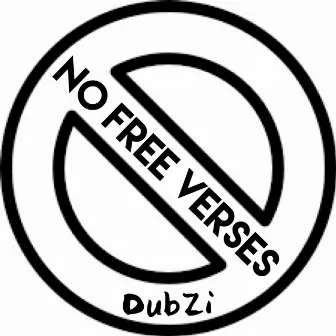 No Free Verses by DubZi