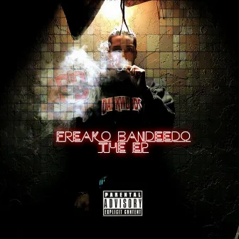 Freako Bandeedo the EP by Unknown Artist