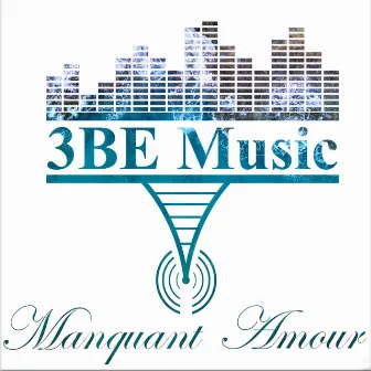 Manquant Amour by 3BE Music