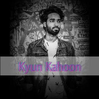 Kyun Kahoon by Mphibian