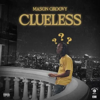 Clueless by Mason Groovy