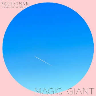 Rocketman by MAGIC GIANT