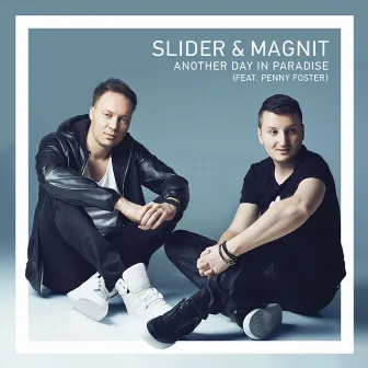 Another Day In Paradise (feat. Penny Foster) by Slider & Magnit