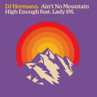 Ain't No Mountain High Enough by Dj Hermann