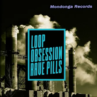 Rave Pills by Loop Obsession