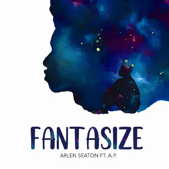 Fantasize by Arlen Seaton