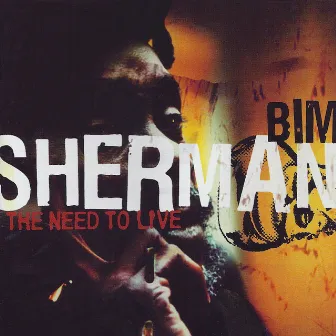 The Need To Live by Bim Sherman