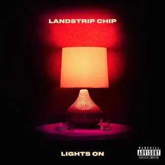 Lights On by Landstrip Chip