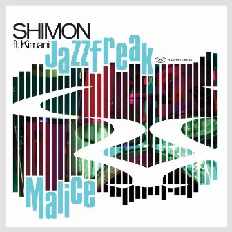 Jazzfreak / Malice (feat. Kimani) by Shimon