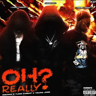 Oh Really Pt2 by Young Jose