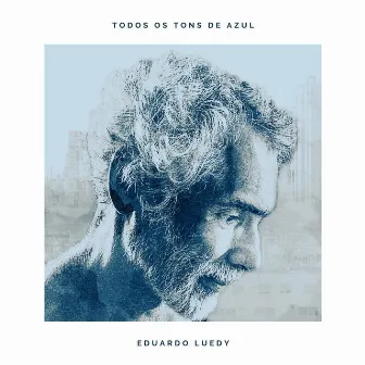 Todos os Tons de Azul by Eduardo Luedy