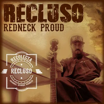 Redneck Proud by Recluso