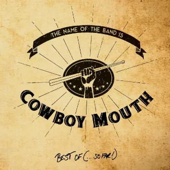 The Name of the Band Is...Cowboy Mouth: Best Of (So Far) by Cowboy Mouth