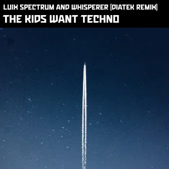 The Kids Want Techno by Luix Spectrum