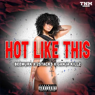 Hot Like This by Beemurk