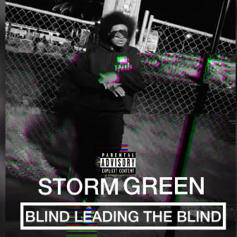 Blind leading the blind by Storm Green