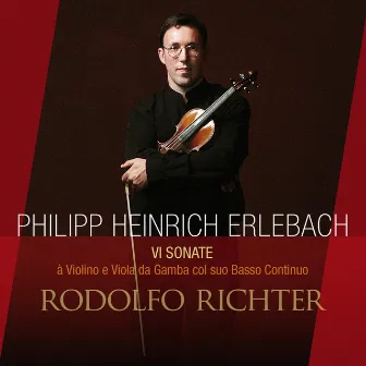 Erlebach: VI Sonate by Rodolfo Richter