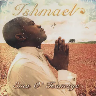 Ema O Tsamaye by Ishmael