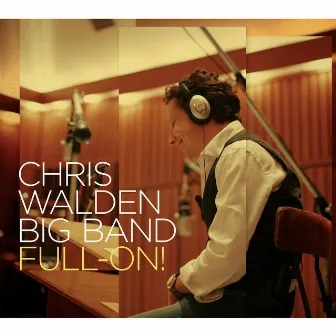 Full-On! by The Chris Walden Big Band