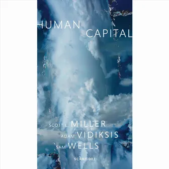 Human Capital by Scott L. Miller