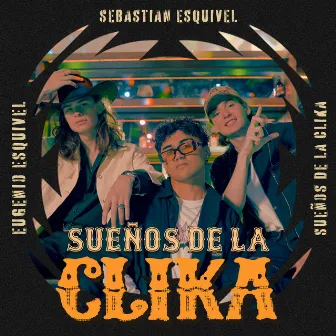 Sueños de la Clika by Sueños de la Clika