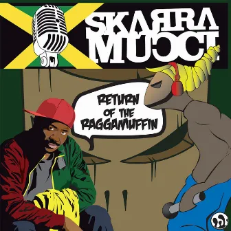 Return of the Raggamuffin by Skarra Mucci