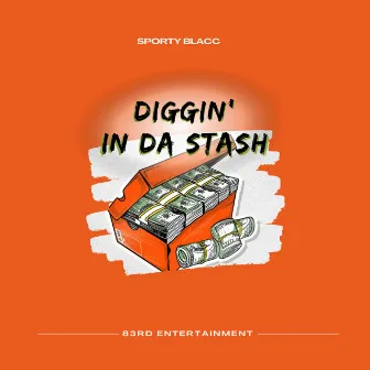 Diggin' in da Stash by Sporty Blacc