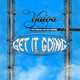 Get It Going (Remix) by Yaiva